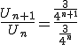 \frac{U_{n+1}}{U_n}=\frac{\frac{3}{4^{n+1}}}{\frac{3}{4^n}}